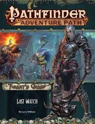 Pathfinder Adventure Path: Last Watch (Tyrant's Grasp 3 of 6)