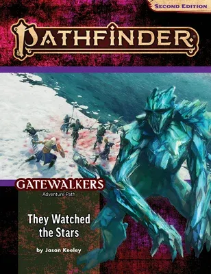 Pathfinder Adventure Path: They Watched the Stars (Gatewalkers 2 of 3) (P2)