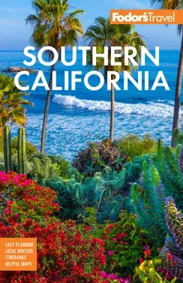 Fodor's Southern California: With Los Angeles, San Diego, the Central Coast & the Best Road Trips