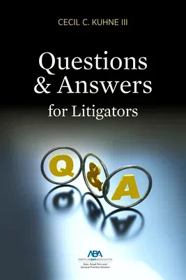 Questions and Answers for Litigators