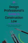 Design Professional's Guide to Construction Law