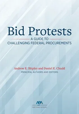 Bid Protests: A Guide to Challenging Federal Procurements