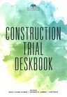 Construction Trial Deskbook