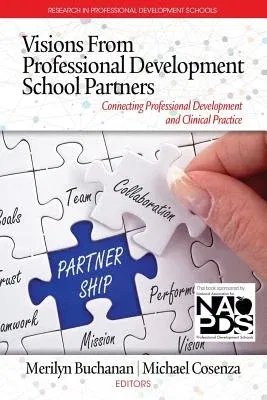 Visions from Professional Development School Partners: Connecting Professional Development and Clinical Practice