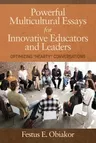 Powerful Multicultural Essays For Innovative Educators and Leaders: Optimizing 'Hearty' Conversations