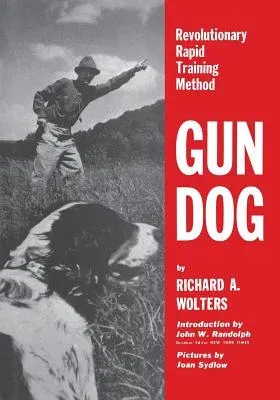 Gun Dog: Revolutionary Rapid Training Method