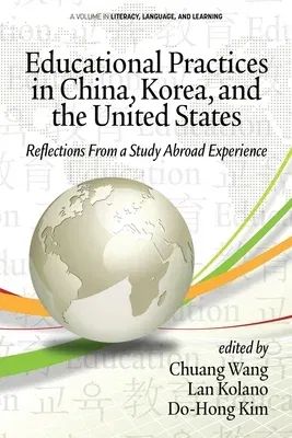 Educational Practices in China, Korea, and the United States: Reflections from a Study Abroad Experience