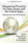 Educational Practices in China, Korea, and the United States: Reflections from a Study Abroad Experience