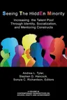 Seeing The HiddEn Minority: Increasing the Talent Pool through Identity, Socialization, and Mentoring Constructs