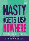 Nasty Gets Us Nowhere: Women and Men Succeeding Together