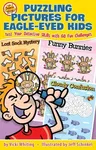 Puzzling Pictures for Eagle-Eyed Kids: Test Your Detective Skills with 60 Fun Challenges