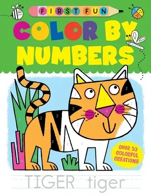 First Fun: Color by Numbers: Over 50 Colorful Creations