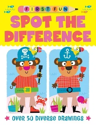 First Fun: Spot the Difference: Over 50 Diverse Drawings