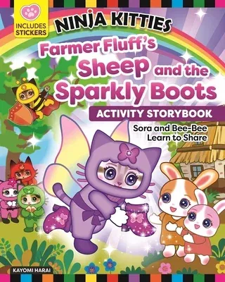 Ninja Kitties Farmer Fluff's Sheep and the Sparkly Boots: Sora and Bee-Bee Learn to Share