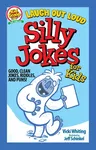 Laugh Out Loud Silly Jokes for Kids: Good, Clean Jokes, Riddles, and Puns!