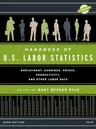 Handbook of U.S. Labor Statistics 2019: Employment, Earnings, Prices, Productivity, and Other Labor Data