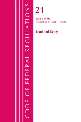 Code of Federal Regulations, Title 21 Food and Drugs 1-99, Revised as of April 1, 2020