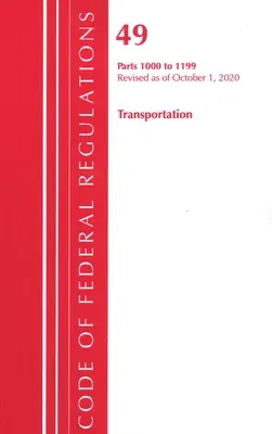 Code of Federal Regulations, Title 49 Transportation 1000-1199, Revised as of October 1, 2020