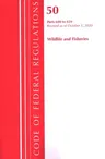 Code of Federal Regulations, Title 50 Wildlife and Fisheries 600-659, Revised as of October 1, 2020
