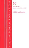 Code of Federal Regulations, Title 50 Wildlife and Fisheries 660-End, Revised as of October 1, 2020