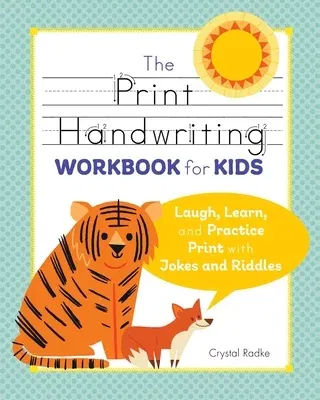 The Print Handwriting Workbook for Kids: Laugh, Learn, and Practice Print with Jokes and Riddles