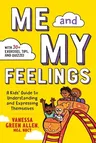 Me and My Feelings: A Kids' Guide to Understanding and Expressing Themselves