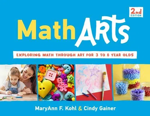 Matharts: Exploring Math Through Art for 3 to 6 Year Oldsvolume 7