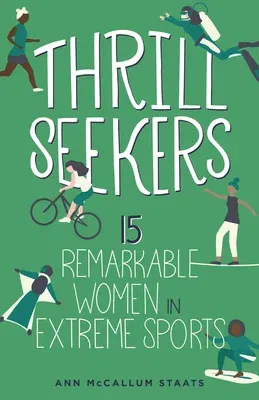 Thrill Seekers: 15 Remarkable Women in Extreme Sports