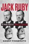 Jack Ruby: The Many Faces of Oswald's Assassin