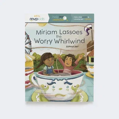 Miriam Lassoes the Worry Whirlwind: Feeling Worry & Learning Comfort