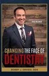 Changing the Face of Dentistry: Achieve a Smile That Leads to Total Wellness