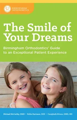 The Smile of Your Dreams: Birmingham Orthodontics' Guide to an Exceptional Patient Experience