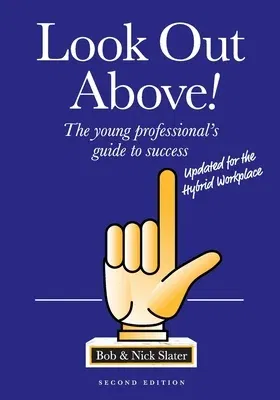 Look Out Above (Second Edition): The Young Professional's Guide to Success