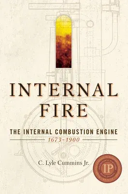 Internal Fire: The Internal Combustion Engine: 1678-1900 (Revised)