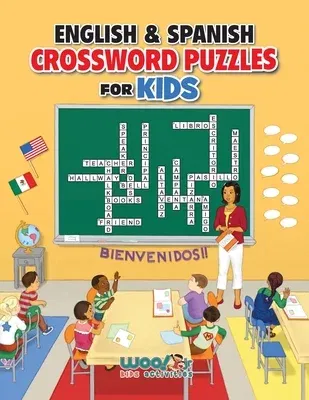 English and Spanish Crossword Puzzles for Kids: Teach English and Spanish with Dual Language Word Puzzles (Learn English or Learn Spanish and Have Fun