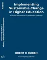 Implementing Sustainable Change in Higher Education: Principles and Practices of Collaborative Leadership