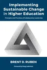 Implementing Sustainable Change in Higher Education: Principles and Practices of Collaborative Leadership