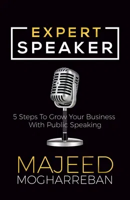 Expert Speaker: 5 Steps to Grow Your Business with Public Speaking