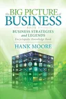 The Big Picture of Business, Book 3: Business Strategies and Legends - Encyclopedic Knowledge Bank