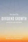 The Case for Dividend Growth: Investing in a Post-Crisis World