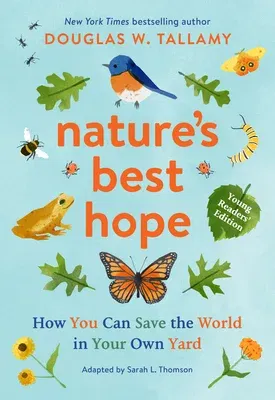 Nature's Best Hope (Young Readers' Edition): How You Can Save the World in Your Own Yard