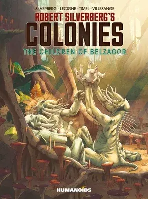 Robert Silverberg's Colonies: The Children of Belzagor