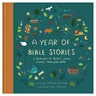 A Year of Bible Stories: A Treasury of 48 Best-Loved Stories from God's Word