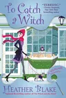 To Catch a Witch: A Wishcraft Mystery