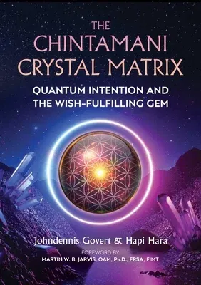 The Chintamani Crystal Matrix: Quantum Intention and the Wish-Fulfilling Gem