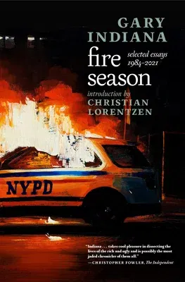 Fire Season: Selected Essays 1984-2021