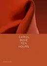 Carol Bove: Ten Hours