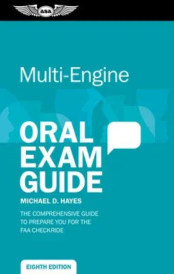 Multi-Engine Oral Exam Guide: The Comprehensive Guide to Prepare You for the FAA Checkride