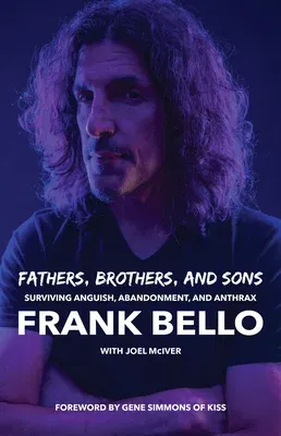 Fathers, Brothers, and Sons: Surviving Anguish, Abandonment, and Anthrax