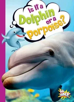 Is It a Dolphin or a Porpoise?